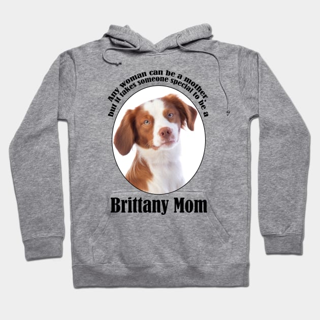 Brittany Mom Hoodie by You Had Me At Woof